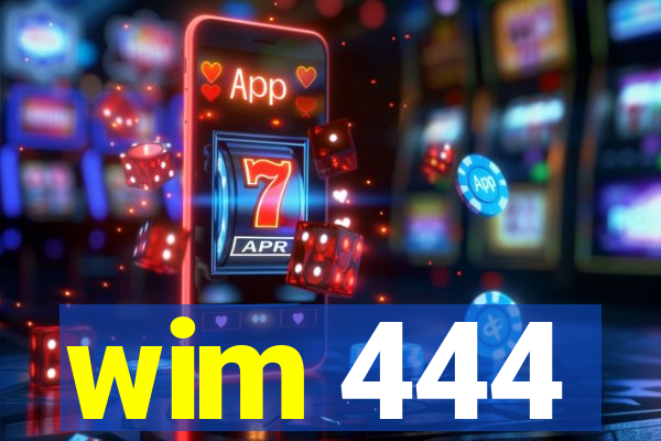 wim 444